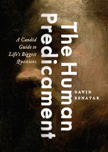 The Human Predicament: A Candid Guide to Life's Biggest Questions von Oxford University Press, USA